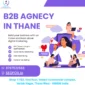 B2B Agency in Thane