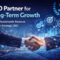 SEO partner for long-term growth helping businesses achieve sustainable revenue through strategic SEO