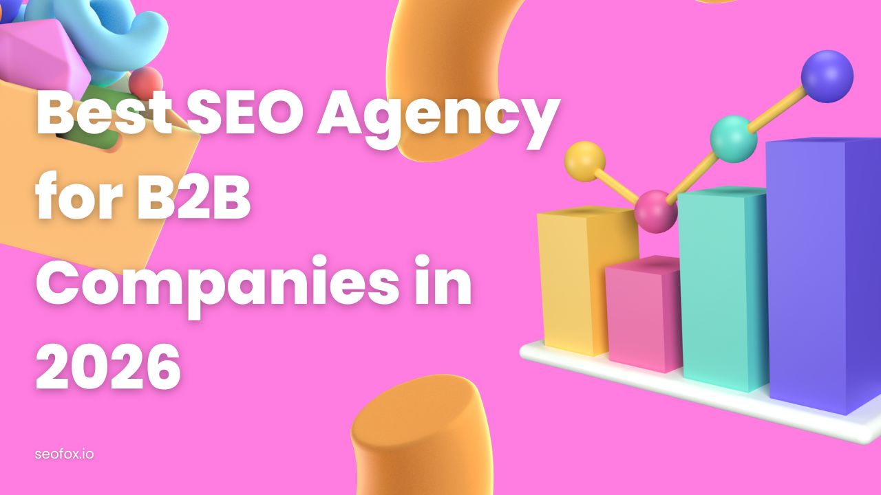 Best SEO Agency for B2B Companies in 2026