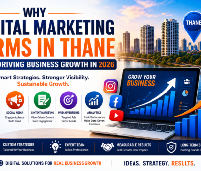 Digital Marketing Firms in Thane helping businesses improve search visibility, generate leads, and achieve sustainable business growth in 2026.